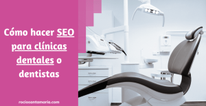 SEO para clínicas dentales